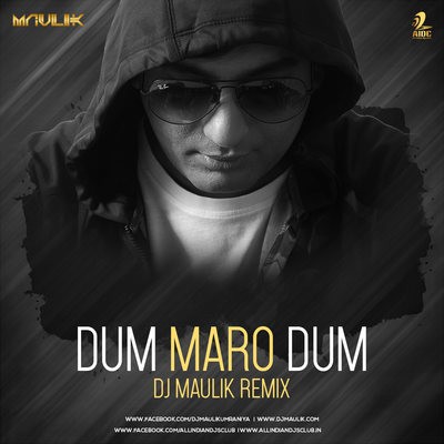 Dum Maro Dum (Remix) - DJ Maulik