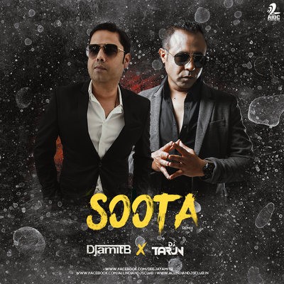 Soota (Remix) - DJ Amit B & DJ Tarun
