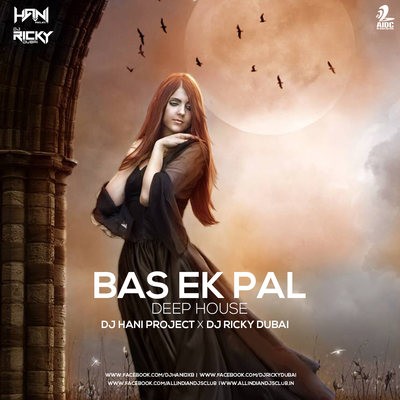 Bas Ek Pal (Deep House Mix) - DJ Hani Project & DJ Ricky Dubai