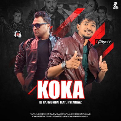 Koka (Remix) - DJ RAJ Mumbai Feat. Rstarjazz