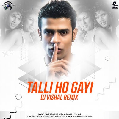Main Talli Ho Gayi (Remix) - DJ Vishal
