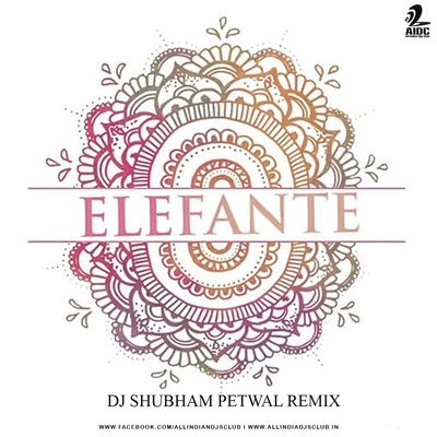 Elefante - Ft. Neha Khankriyal - DJ Shubham Petwal Remix
