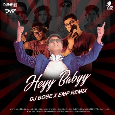 Heyy Babyy (Remix) - DJ Bose USA X Electronic Monsterzz - EMP