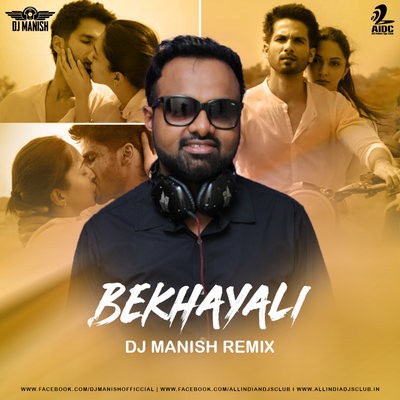 Bekhayali (Remix) - DJ Manish