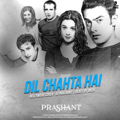 Dil Chahta Hai (Cover) - DJ Prashant