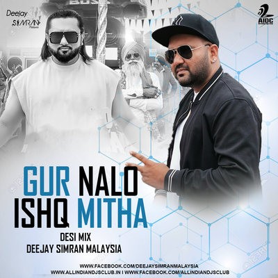 Gur Nalo Ishq Mitha (Desi Mix) - Deejay Simran Malaysia