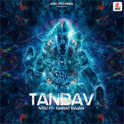Tandav (Original Mix) - NTRJ Ft. Ishrat Rajan 