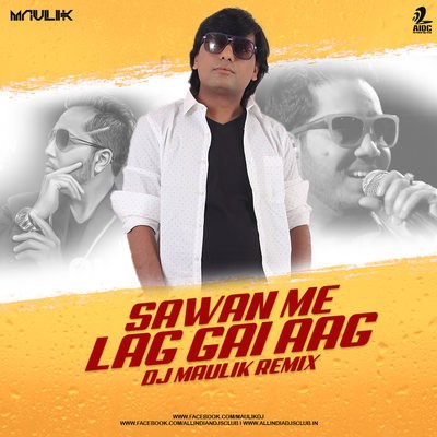 Sawan Me Lag Gai Aag (Remix) - DJ Maulik