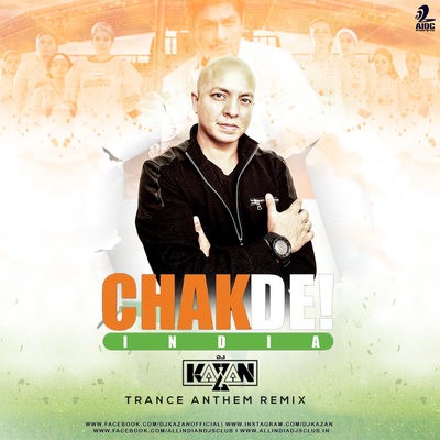 CHAK DE INDIA - TRANCE ANTHEM - DJ KAZAN