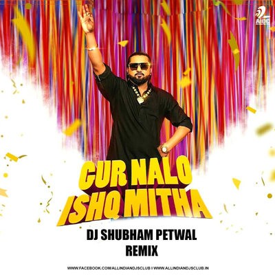 Gur Naal Ishq Mitha (Remix) - Yo Yo Honey Singh - DJ Shubham Petwal