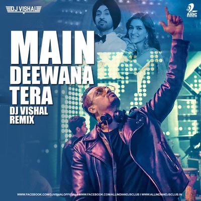 Main Deewana Tera (Remix) - Deejay Vishal