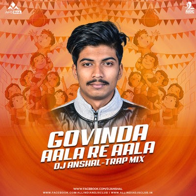 Govinda Aala Re Aala (Trap Mix) - DJ ANSHAL