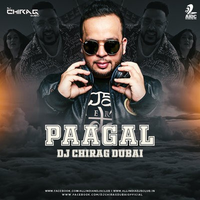 Paagal (Remix) - Badshah - DJ Chirag Dubai