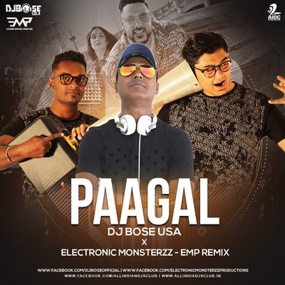Paagal (Remix) - Badshah - DJ Bose USA X Electronic Monsterzz - EMP