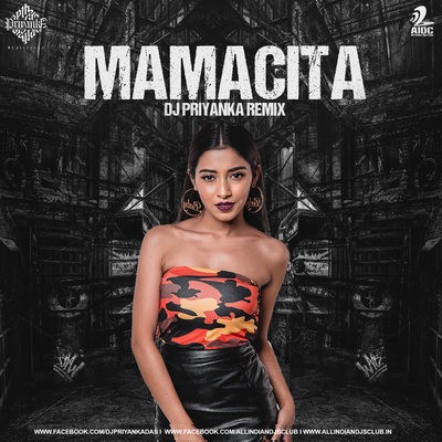 Mamacita (Remix) - DJ Priyanka