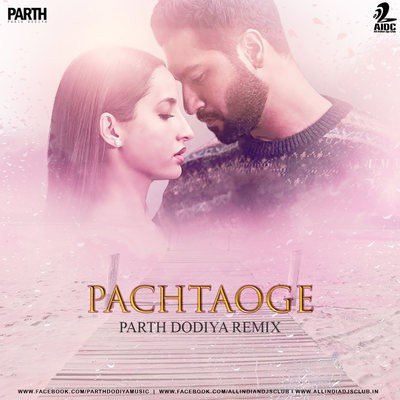 Pachtaoge (Remix) - Parth Dodiya