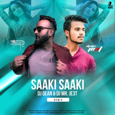 O Saaki Saaki (Remix) - DJ DEAN & DJ MR. JE3T