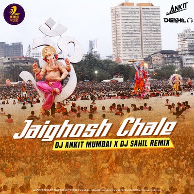 Jaighosh Chale (Remix) - DJ Ankit Mumbai x DJ Sahil