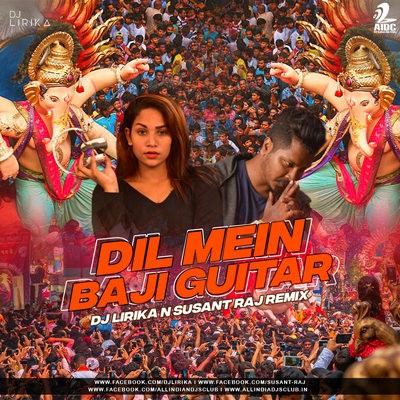 Dil Mein Baji Guitar (Remix) - DJ Lirika x Susant Raj
