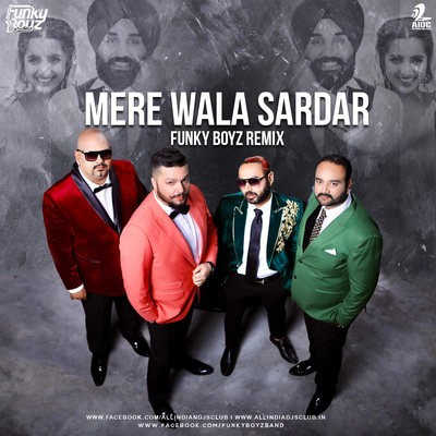 Mere Wala Sardar (Remix) - Funky Boyz