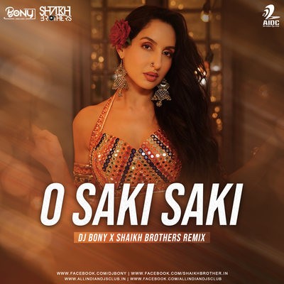 O Saki Saki (Remix) - DJ Bony X Shaikh Brothers