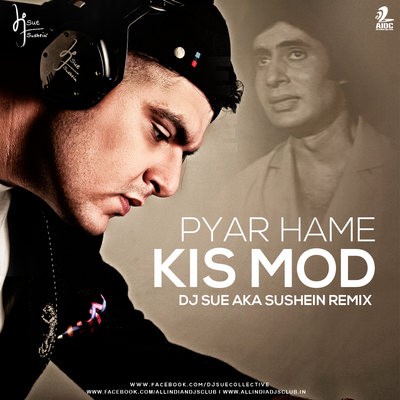 Pyar Hame Kis Mod (Remix) - DJ SUE aka SUSHEIN