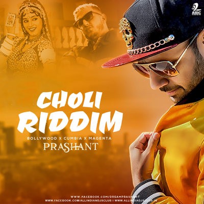 Choli Riddim (Mashup) - DJ Prashant