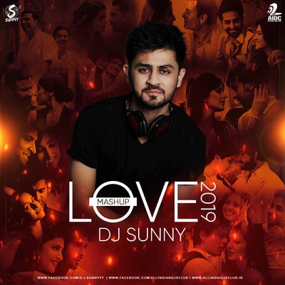 LOVE MASHUP 2019 - DJ SUNNY