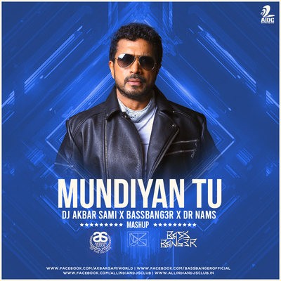 Mundiyan Tu (Mashup) - DJ AKBAR SAMI x DR NAMS x BASSBANG3R