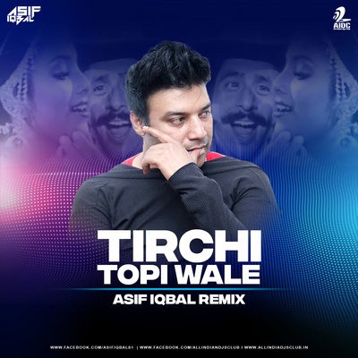 Tirchi Topi Wale (Remix) - Asif Iqbal