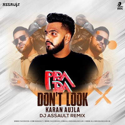 Don't Look (Remix) - Karan Aujla - DJ Assault