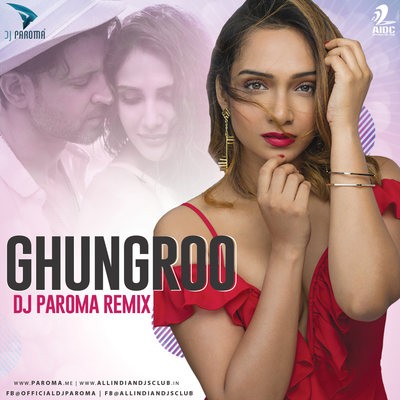 Ghungroo (Remix) - DJ Paroma