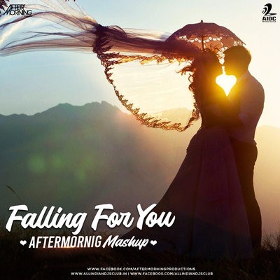 Falling For You Mashup - Aftermorning