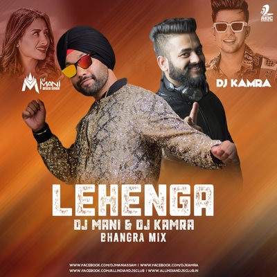 Lehenga (Bhangra Mix) - DJ Mani & DJ Kamra