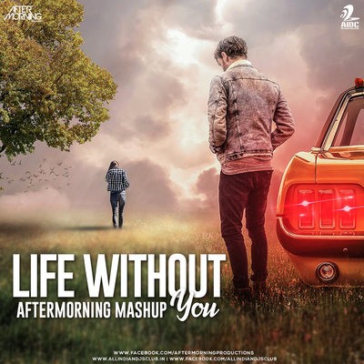 Life Without You Mashup (2019) - Aftermorning