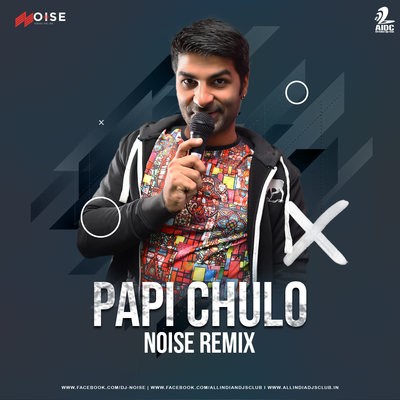 Papi Chulo (2019 Mix) - DJ Noise