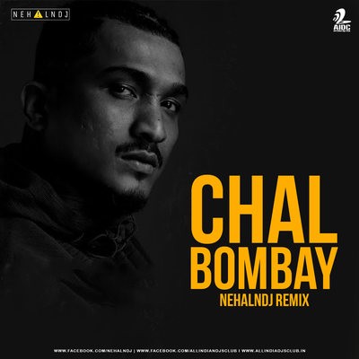 Chal Bombay (Remix) - Divine - NehalNDJ
