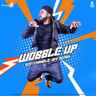 Wobble Up (Remix) - Scotchaholic Dev