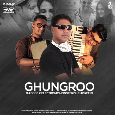 Ghungroo Song (Remix) - DJ Bose X Electronic Monsterzz-EMP