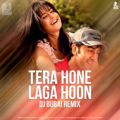Tera Hone Laga Hoon (Remix) - DJ Bubai