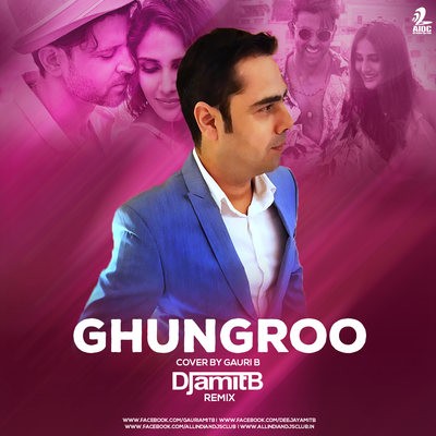 Ghungroo (Cover by Gauri B) - DJ Amit B (Remix)