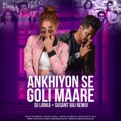 Ankhiyon Se Goli Mare (Remix) - DJ Lirika × Susant Raj