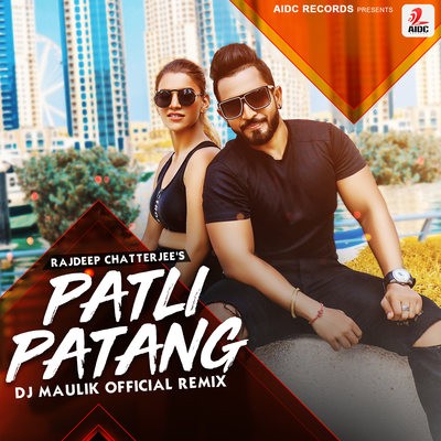 Patli Patang ( Official Remix ) - DJ Maulik l Rajdeep Chatterjee