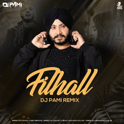 Filhall (Remix) - DJ Pami