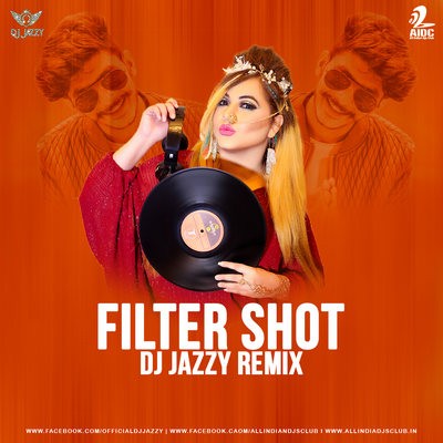 Filter Shot (Remix) - DJ Jazzy