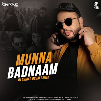 Munna Badnaam Hua (Remix) - DJ Chirag Dubai
