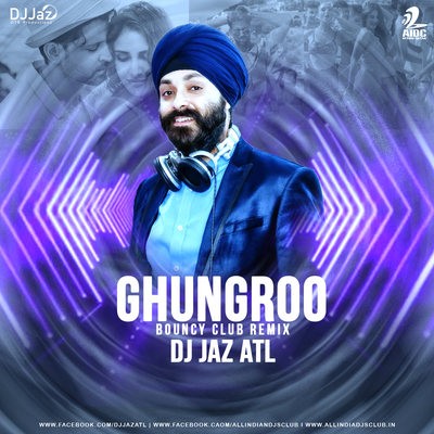 Ghungroo (Bouncy Club Mix) - DJ Jaz ATL