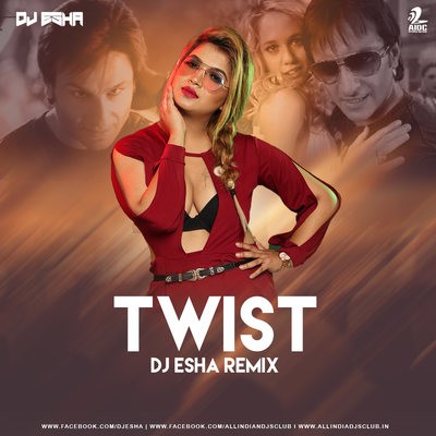 Twist (Remix) - Love Aaj kal - DJ Esha