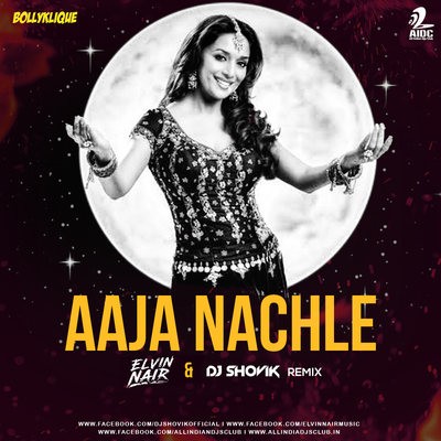 Aaja Nachle (Bollyklique Remix) - DJ Shovik & Elvin Nair