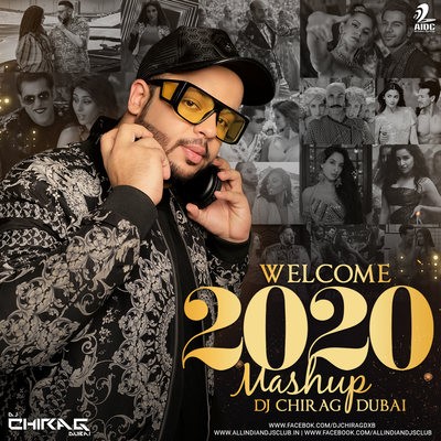 Welcome 2020 Mashup - DJ Chirag Dubai